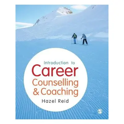 Introduction to Career Counselling a Coaching - Reid, Hazel