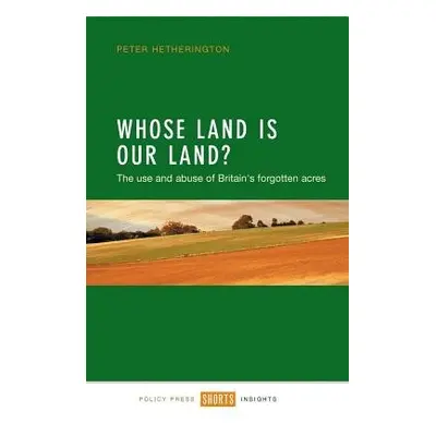 Whose Land Is Our Land? - Hetherington, Peter