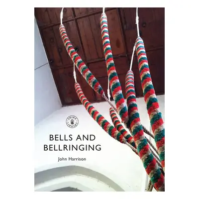 Bells and Bellringing - Harrison, John