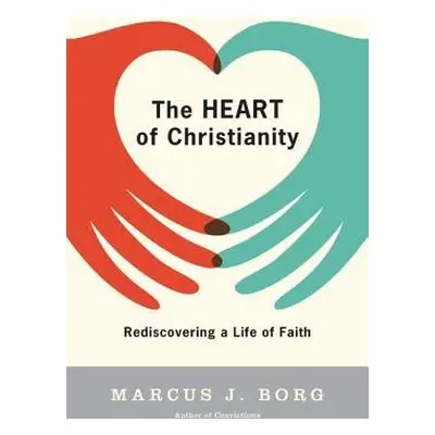 Heart of Christianity - Borg, Marcus J