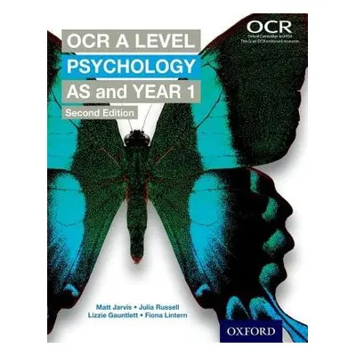 OCR A Level Psychology AS and Year 1 - Jarvis, Matt a Russell, Julia a Gauntlett, Lizzie a Linte