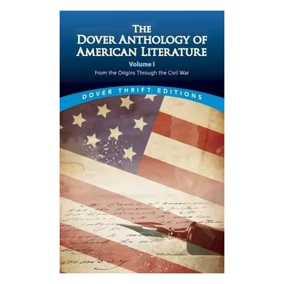 The Dover Anthology of American Literature, Volume I - Blaisdell, Bob