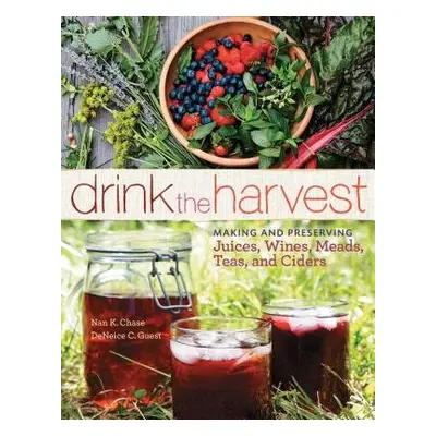 Drink the Harvest - C. Guest, DeNeice a K. Chase, Nan