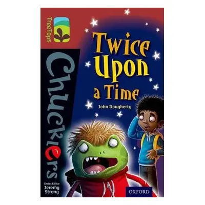 Oxford Reading Tree TreeTops Chucklers: Level 15: Twice Upon a Time - Dougherty, John