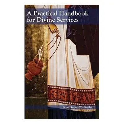 Practical Handbook for Divine Services - Woolfenden, Gregory