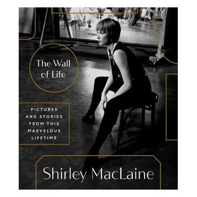 Wall of Life - Maclaine, Shirley