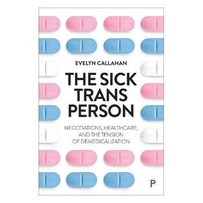 Sick Trans Person - Callahan, Evelyn (University College London, UK)