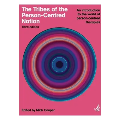 Tribes of the Person-Centred Nation, Third Edition