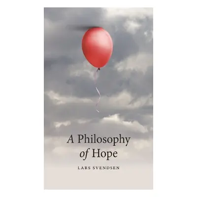 Philosophy of Hope - Svendsen, Lars