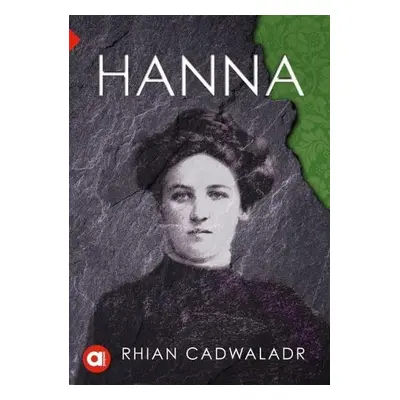 Cyfres Amdani: Hanna - Cadwaladr, Rhian