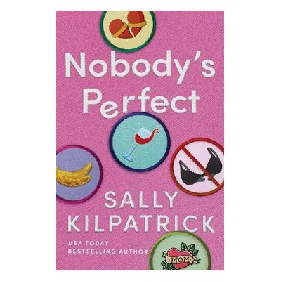 Nobody's Perfect - Kilpatrick, Sally