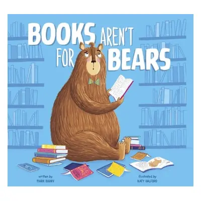 Books Aren't for Bears - Barry, Mark