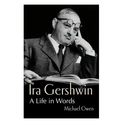 Ira Gershwin - Owen, Michael