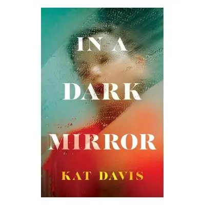 In a Dark Mirror - Davis, Kat