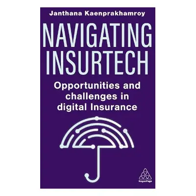 Navigating Insurtech - Kaenprakhamroy, Janthana