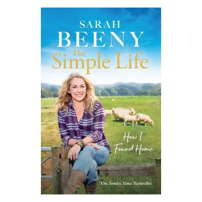 Simple Life: How I Found Home - Beeny, Sarah