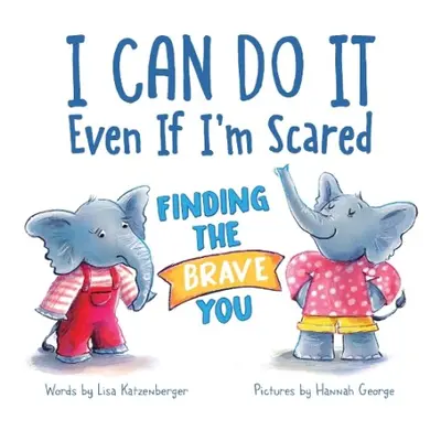 I Can Do It Even If I'm Scared - Katzenberger, Lisa