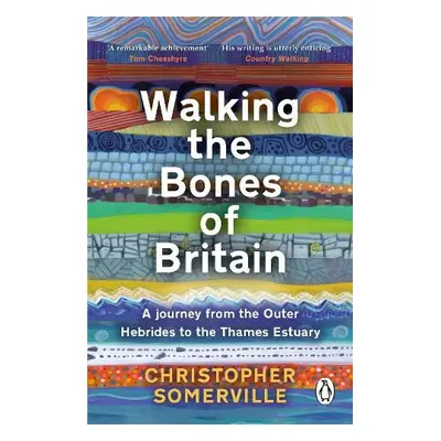 Walking the Bones of Britain - Somerville, Christopher