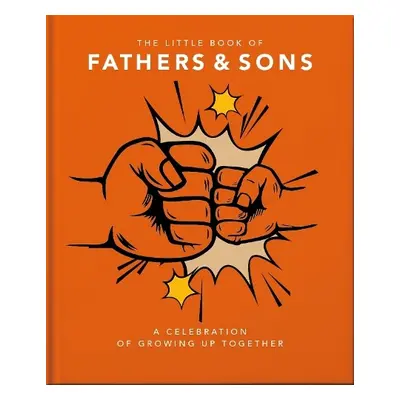 Little Book of Fathers a Sons - Orange Hippo!