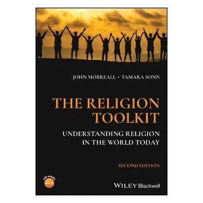 Religion Toolkit - Morreall, John (College of William and Mary, Williamsburg, VA) a Sonn, Tamara