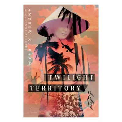 Twilight Territory - Pham, Andrew X.