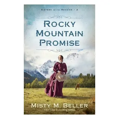 Rocky Mountain Promise - Beller, Misty M.