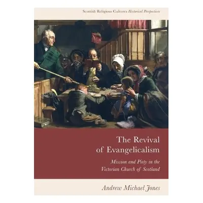 Revival of Evangelicalism - Jones, Andrew Michael