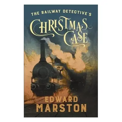 Railway Detective's Christmas Case - Marston, Edward