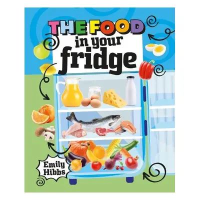 Reading Planet KS2: The Food in Your Fridge - Mercury/Brown - Hibbs, Emily