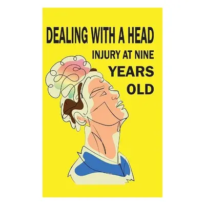 Dealing with a Head injury at Nine Years Old - More, Henry