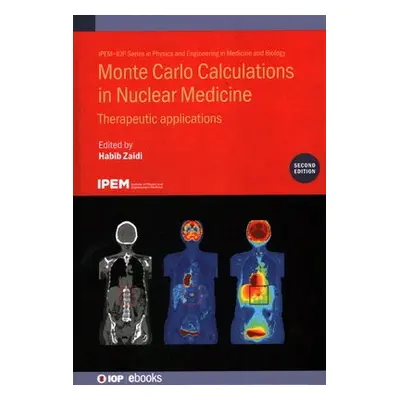 Monte Carlo Calculations in Nuclear Medicine (Second Edition)