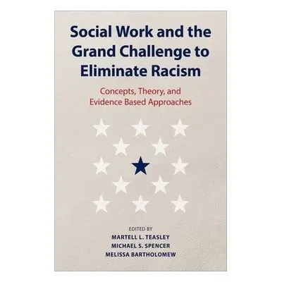 Social Work and the Grand Challenge to Eliminate Racism