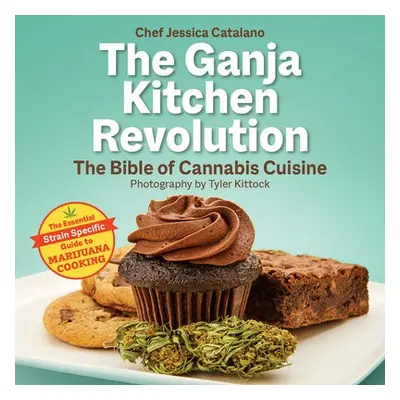 Ganja Kitchen Revolution - Catalano, Jessica