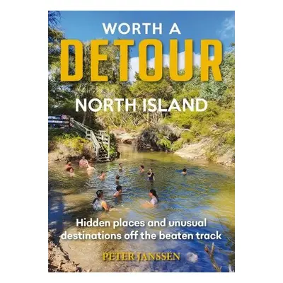 Worth A Detour North Island - Janssen, Peter