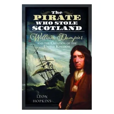 Pirate who Stole Scotland - Hopkins, Leon