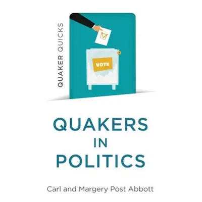 Quaker Quicks - Quakers in Politics - Abbott, Carl and Margery Post