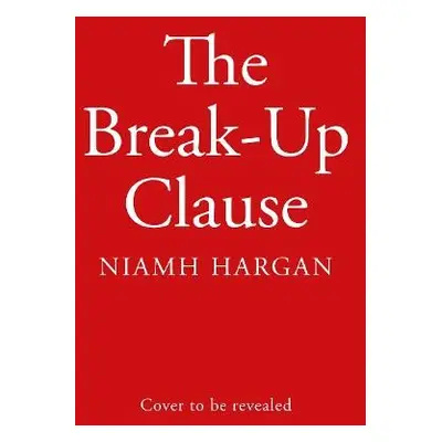 Break-Up Clause - Hargan, Niamh