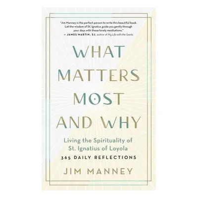 What Matters Most and Why - Manney, Jim