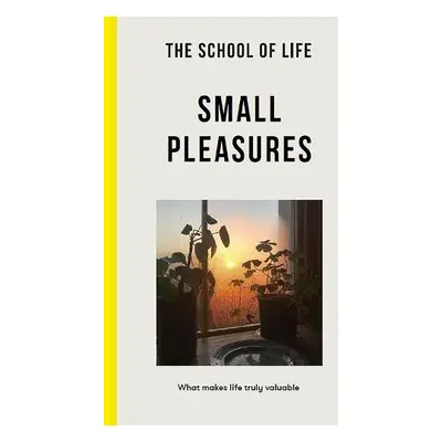 School of Life: Small Pleasures - The School of Life