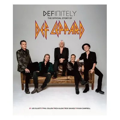 Definitely: The Official Story of Def Leppard - Leppard Def