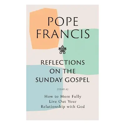 Reflections on the Sunday Gospel (YEAR A) - Francis, Pope