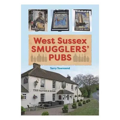 West Sussex Smugglers' Pubs - Townsend, Terry