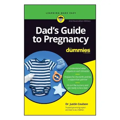 Dad's Guide to Pregnancy For Dummies - Coulson, Justin