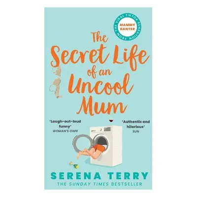 Secret Life of an Uncool Mum - Terry, Serena