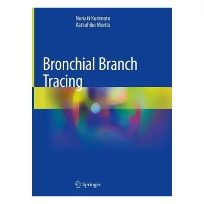 Bronchial Branch Tracing - Kurimoto, Noriaki a Morita, Katsuhiko