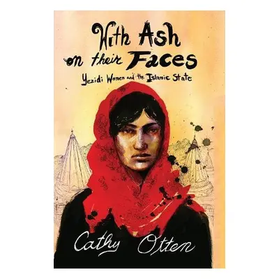 With Ash on Their Faces - Otten, Cathy