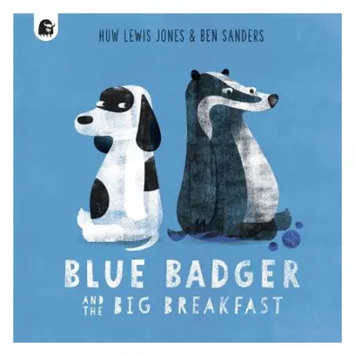 Blue Badger and the Big Breakfast - Lewis Jones, Huw