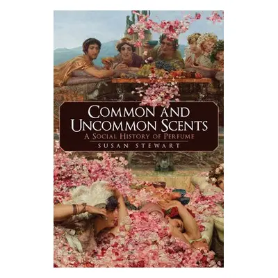 Common and Uncommon Scents - Stewart, Susan