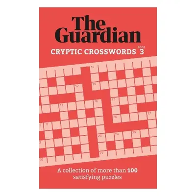 Guardian Cryptic Crosswords 3 - Guardian, The