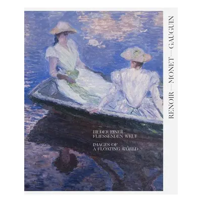 Renoir, Monet, Gauguin: Images of a Floating World (Bilingual edition)